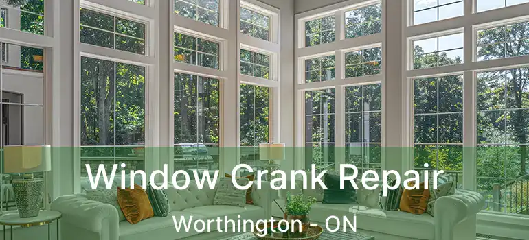  Window Crank Repair Worthington - ON