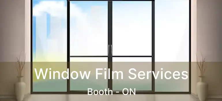  Window Film Services Booth - ON