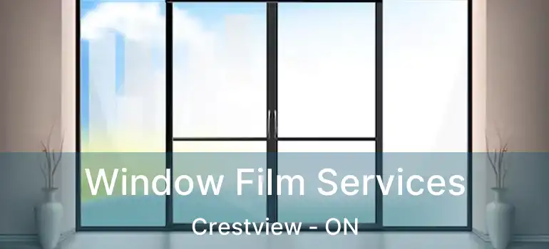  Window Film Services Crestview - ON