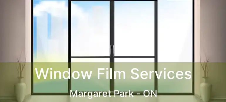 Window Film Services Margaret Park - ON