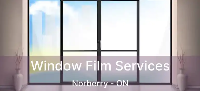  Window Film Services Norberry - ON