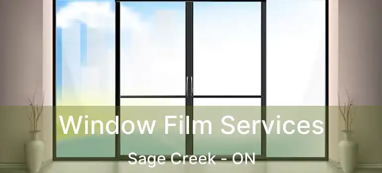  Window Film Services Sage Creek - ON