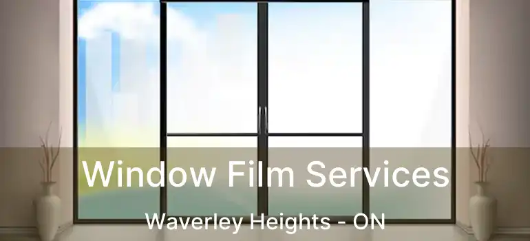  Window Film Services Waverley Heights - ON