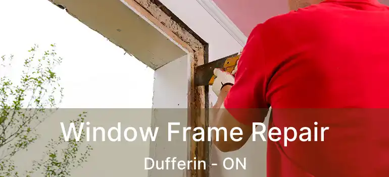  Window Frame Repair Dufferin - ON