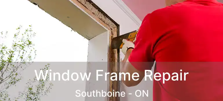  Window Frame Repair Southboine - ON