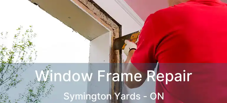  Window Frame Repair Symington Yards - ON