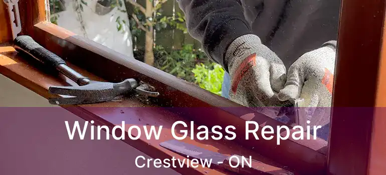  Window Glass Repair Crestview - ON