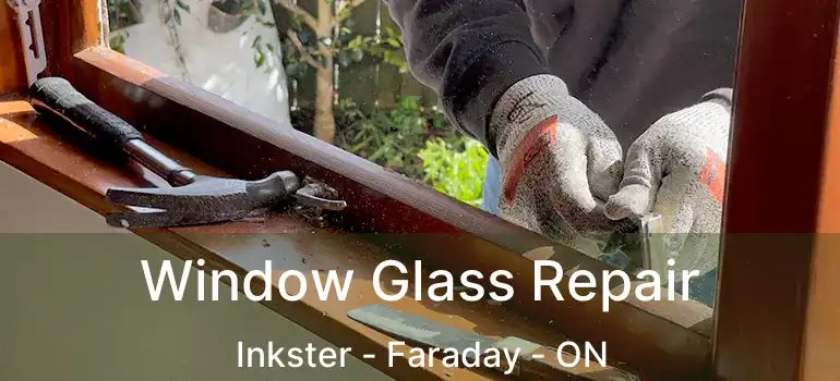  Window Glass Repair Inkster - Faraday - ON