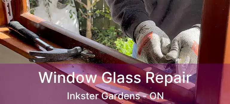  Window Glass Repair Inkster Gardens - ON