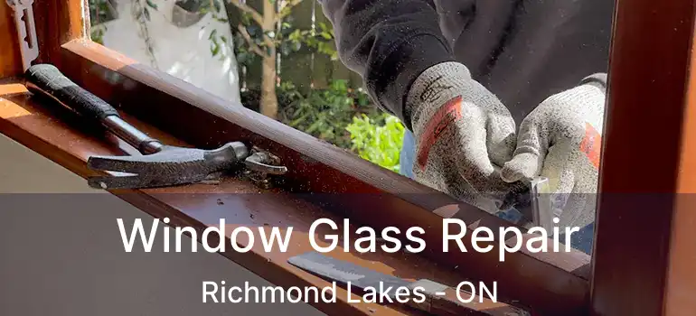  Window Glass Repair Richmond Lakes - ON