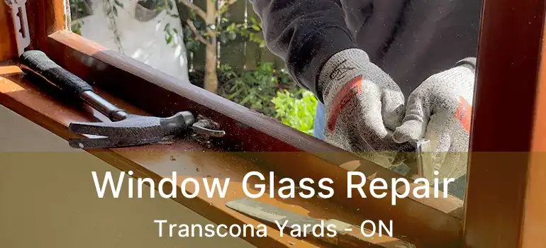 Window Glass Repair Transcona Yards - ON