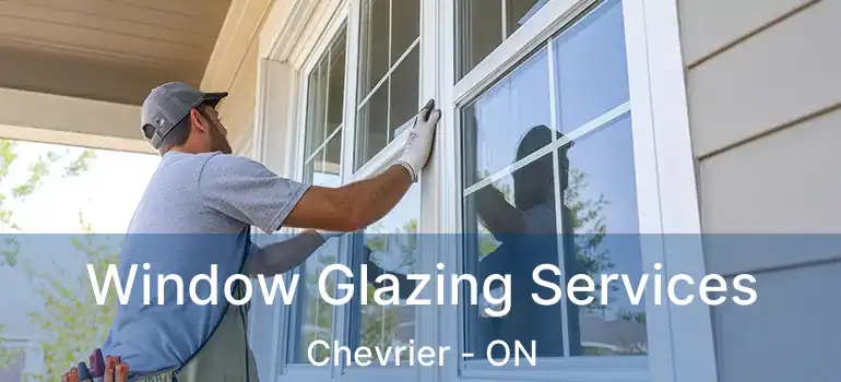 Window Glazing Services Chevrier - ON