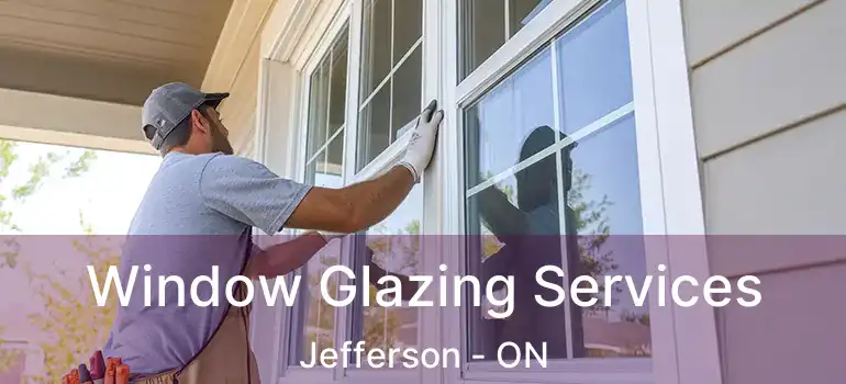  Window Glazing Services Jefferson - ON