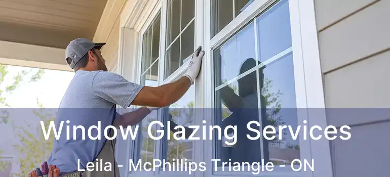  Window Glazing Services Leila - McPhillips Triangle - ON