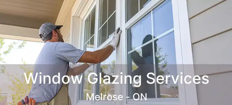  Window Glazing Services Melrose - ON