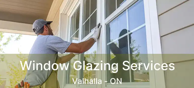 Window Glazing Services Valhalla - ON