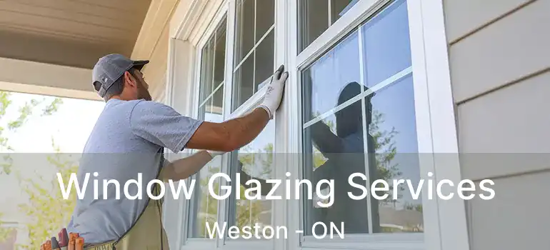  Window Glazing Services Weston - ON