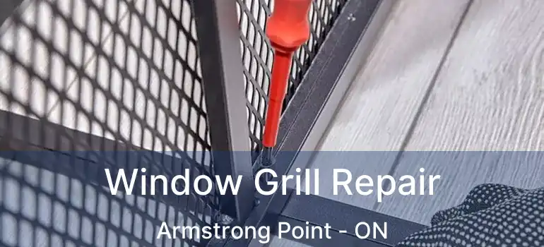  Window Grill Repair Armstrong Point - ON