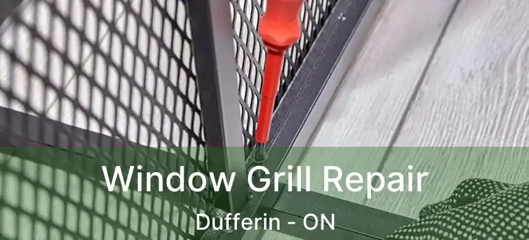  Window Grill Repair Dufferin - ON