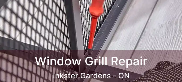  Window Grill Repair Inkster Gardens - ON