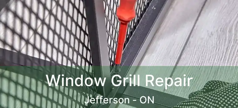  Window Grill Repair Jefferson - ON