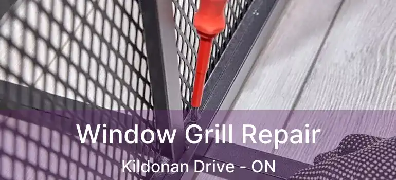  Window Grill Repair Kildonan Drive - ON