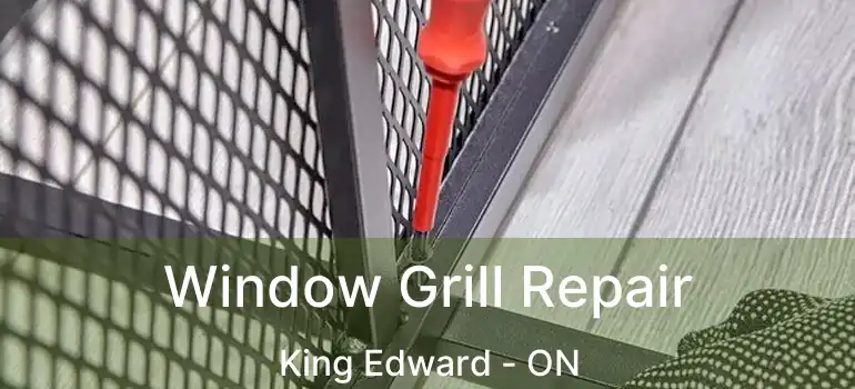  Window Grill Repair King Edward - ON