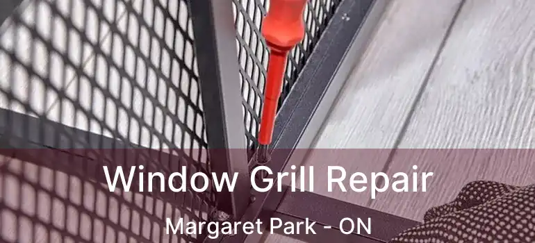  Window Grill Repair Margaret Park - ON