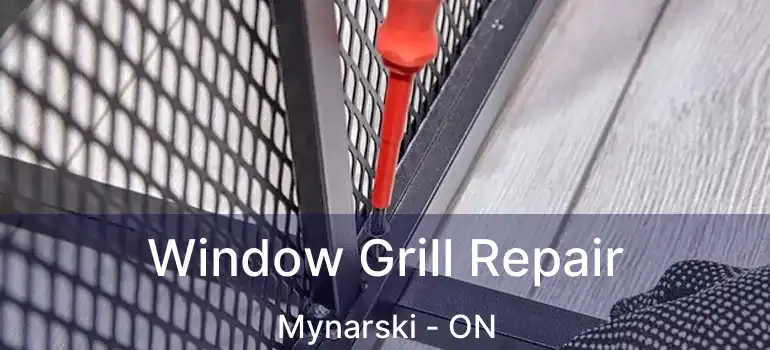  Window Grill Repair Mynarski - ON
