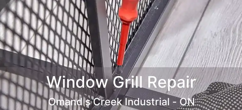  Window Grill Repair Omand s Creek Industrial - ON
