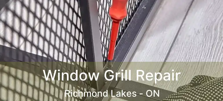  Window Grill Repair Richmond Lakes - ON