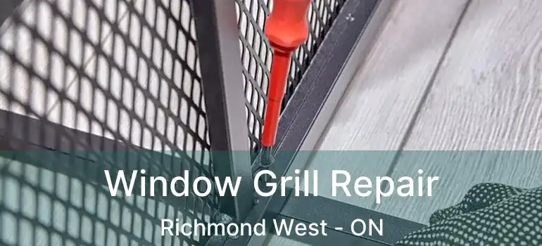  Window Grill Repair Richmond West - ON