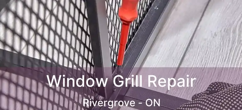  Window Grill Repair Rivergrove - ON