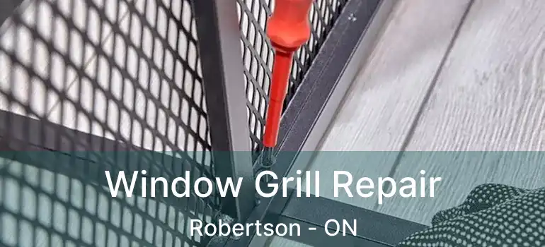  Window Grill Repair Robertson - ON