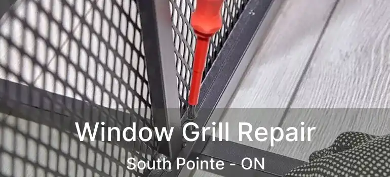  Window Grill Repair South Pointe - ON