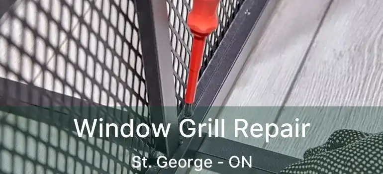  Window Grill Repair St. George - ON