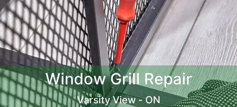  Window Grill Repair Varsity View - ON