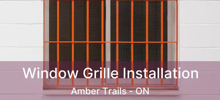  Window Grille Installation Amber Trails - ON