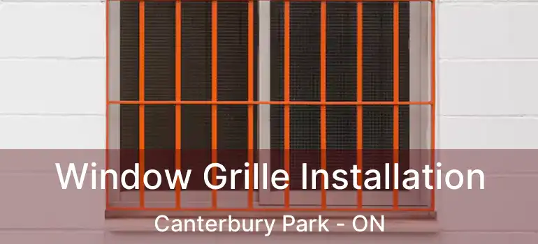  Window Grille Installation Canterbury Park - ON