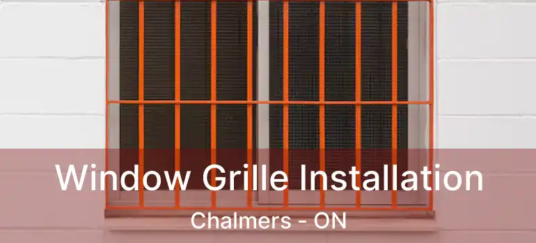  Window Grille Installation Chalmers - ON