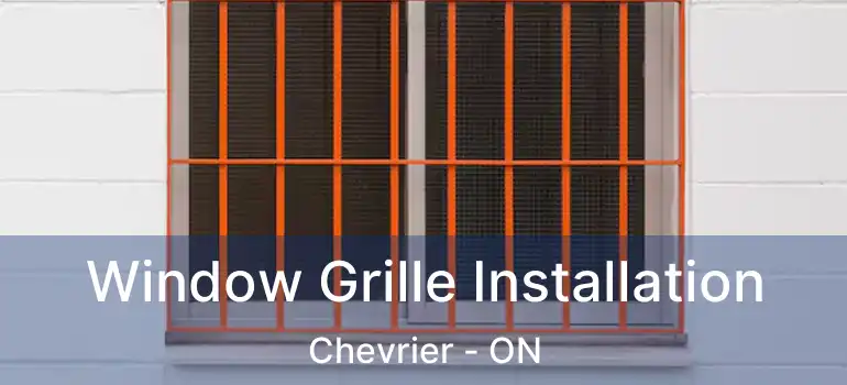  Window Grille Installation Chevrier - ON