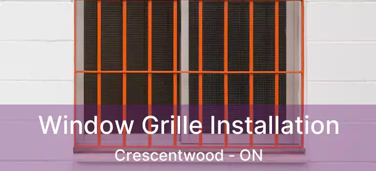  Window Grille Installation Crescentwood - ON