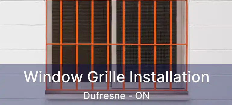  Window Grille Installation Dufresne - ON