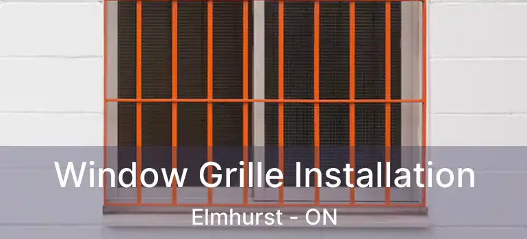  Window Grille Installation Elmhurst - ON