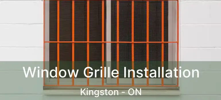  Window Grille Installation Kingston - ON
