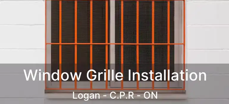  Window Grille Installation Logan - C.P.R - ON