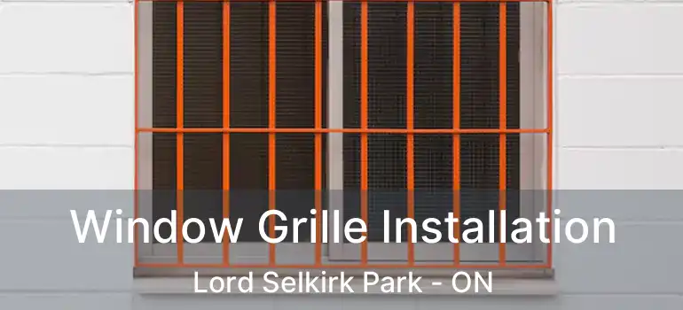  Window Grille Installation Lord Selkirk Park - ON