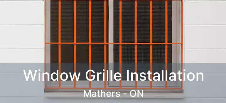  Window Grille Installation Mathers - ON