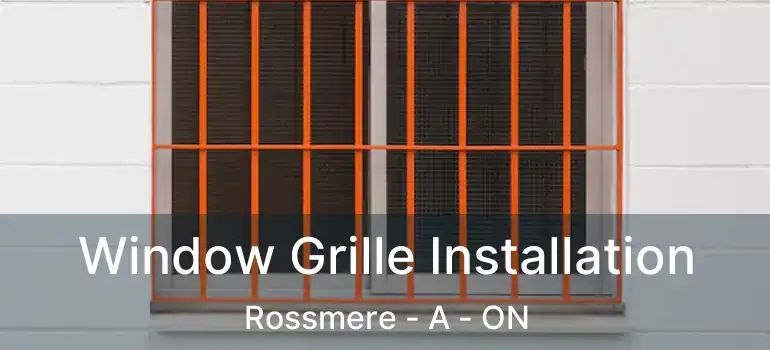  Window Grille Installation Rossmere - A - ON