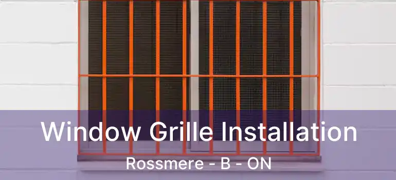  Window Grille Installation Rossmere - B - ON